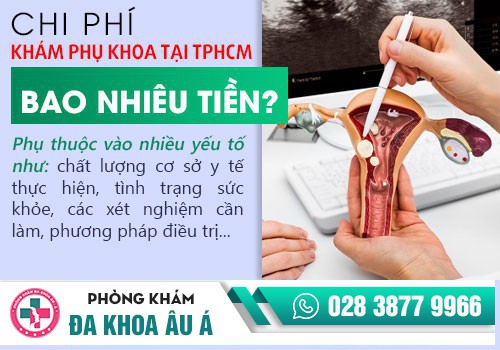 CHI PHÍ KHÁM PHỤ KHOA HẾT BAO NHIÊU TIỀN?